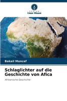 Bakail Moncef | Schlaglichter Auf Die Geschichte Von Afica | Taschenbuch (2025)