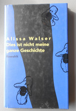 Dies ist nicht meine ganze Geschichte-  von Alissa Walser