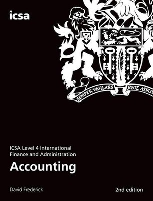 Accounting: ICSA Level 4 International Finance and Administration by David Frede