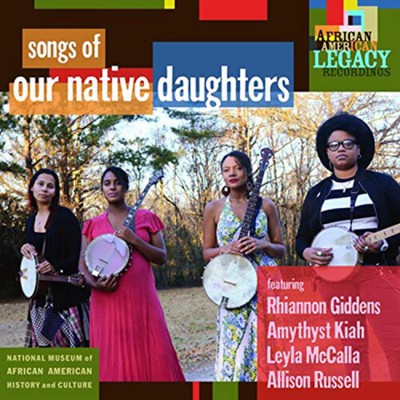 Songs Of Our Native Daughters by Our Native Daughters