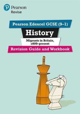 Pearson REVISE Edexcel GCSE History Migrants in Britain c.800-present Revision