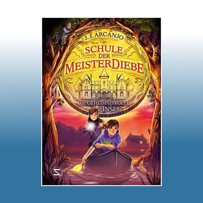 Schule der Meisterdiebe 3: Die geheimnisvolle Insel | J. J. Arcanjo | Ungelesen