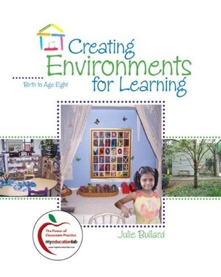 Creating Environments for Learning: Birth to Age Eight + Myeducationlab