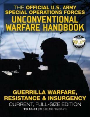 The Official Us Army Special Forces Unconventional Warfare Handbook: Guerri...