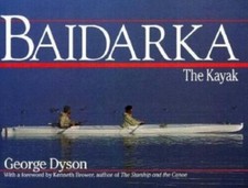 Baidarka: The Kayak by George B. Dyson