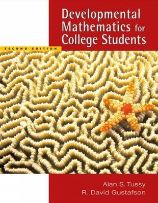 DEVELOPMENTAL MATHEMATICS FOR COLLEGE STUDENTS (WITH -ROM By Alan S. Tussy & R.