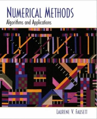 Numerical Methods: Algorithms and Applications by Fausett, Laurene V.