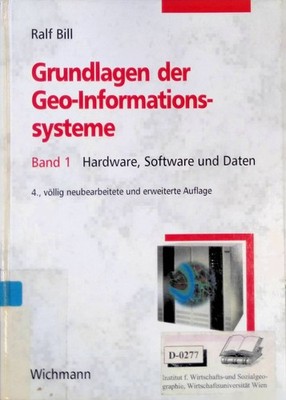 Grundlagen der Geo-Informationssysteme, BAND 1 : Hardware, Software und Daten. B