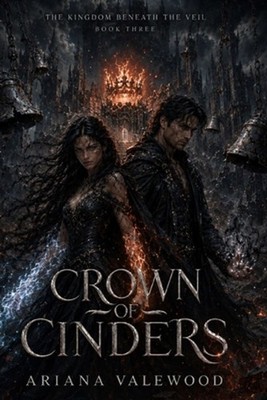 Crown of Cinders: A Dark Royal Curse Romantasy of Forbidden Bonds, Crown Magic,