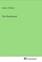 Wilhelm Busch | Die Haarbeutel | Taschenbuch | Deutsch | Mv-Literatur