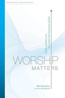 Bob Kauflin | Worship Matters | Taschenbuch | Englisch (2008) | Crossway Books