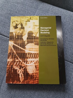Managerial Decision Modeling - Custom Edition, Cliff T. Ragsdale