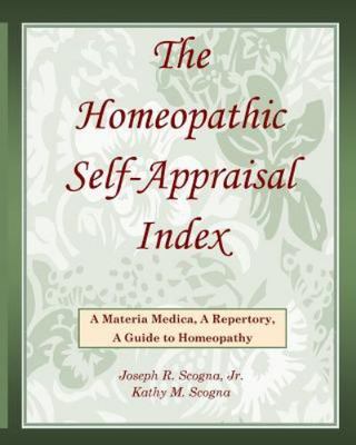 Homeopathic Self-Appraisal Index : A Materia Medica, a Repertory, a Guide to ...