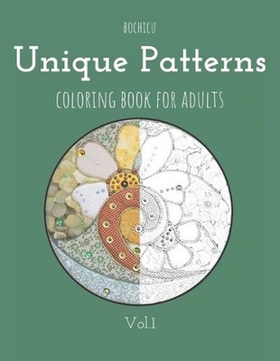 Unique Patterns Coloring Book for Adults: 25 beautiful floral and geometric desi