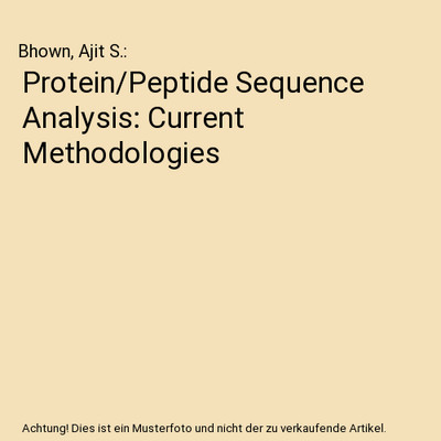 Protein/Peptide Sequence Analysis: Current Methodologies, Bhown, Ajit S.
