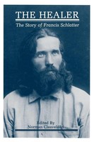 The Healer The Story Of Francis Schlatter Francis Schlatter Taschenbuch Englisch