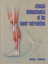 Clinical Biomechanics of the Lower Extremities by Ronald L. Valmassy MS