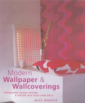 Modern Wallpaper & Wallcovering: Int..., Whately, Alice