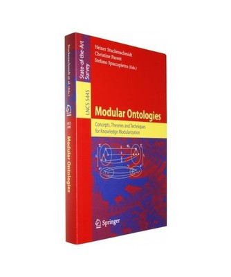 Modular Ontologies: Concepts, Theories and Techniques for Knowledge Modularizati