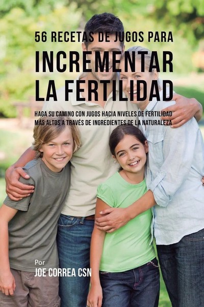 56 Recetas De Jugos Para Incrementar La Fertilidad | Joe Correa | Taschenbuch-image
