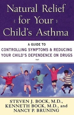 Steven J. Bock Nancy Bruning Natural Relief for Your Child's Asthma (Paperback)