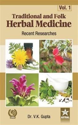 Traditional and Folk Herbal Medicine: Recent Researches Vol 1, Hardcover by G...