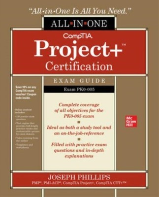 CompTIA Project Certification All-in-One Exam Guide Exam PK0-005 by Joseph Phil