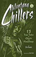 Montana Chillers: 13 True Tales of Ghos- 9781560374961, paperback, Ellen Baumler