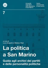 La politica a San Marino. Guida agli archivi dei partiti e delle personalità pol