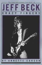 Jeff Beck: Crazy Fingers Softcover - Paperback By Annette Carson - GOOD