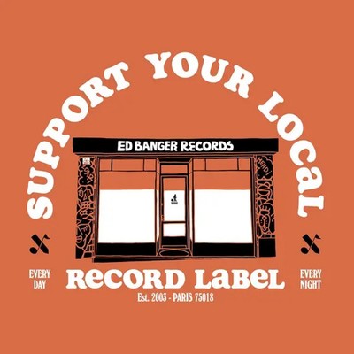 Ed Banger Records - Support Your Local Record Label | Ed Banger Records | 2023