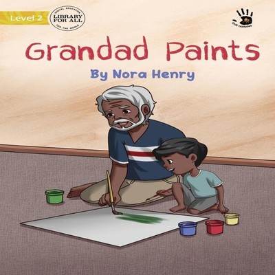 Grandad Paints - Our Yarning Nora Henry Paperback Library for All