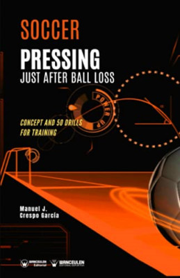 Soccer. Pressing just after ball loss: Concept and 50 d - Paperback NEW Garcia,