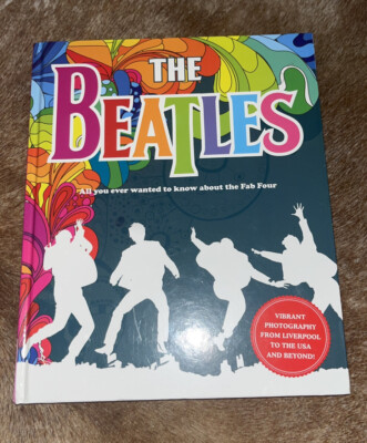 The Beatles: All You Ever Wanted to Know About the Fab Four