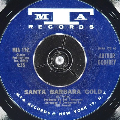 ARTHUR GODFREY Santa Barbara Gold MTA MTA 172 EX 45rpm 7'' 1969 Vocal