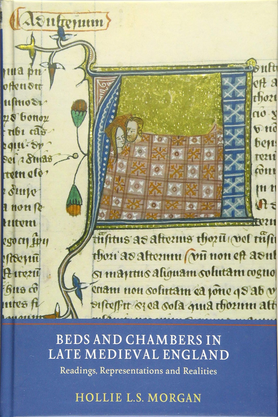 Beds and Chambers in Late Medieval England: Rea, Morgan^+