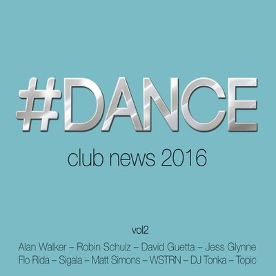 #dance Vol.2 Club News 2016 Dance Hits Compilation CD Alan Walker Robin Schulz