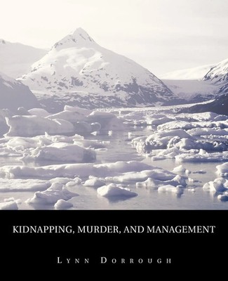 Lynn Dorrough | Kidnapping, Murder, and Management | Taschenbuch | Englisch
