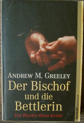 Andrew M. Greeley: Der Bischof und die Bettlerin.