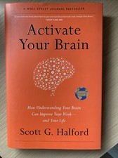 Activate Your Brain : How Understanding Your Brain Can Improve Your Work -...