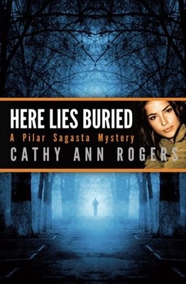HERE LIES BURIED By Cathy Ann Rogers *Excellent Condition*