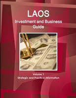 Inc. Ibp | Laos Investment And Business Guide Volume 1 Strategic And...