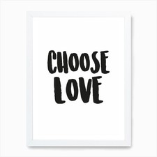 Choose love black and white phrase  Framed Wall Art Poster Canvas Print Picture