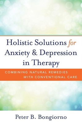 Holistic Solutions for Anxiety & Depression in Therapy: Combining Natural Re...