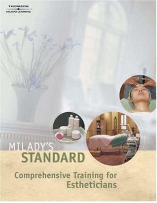 Milady's Standard Comprehensive Training for Estheticians by Milady