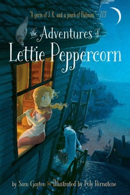 Adventures of Lettie Peppercorn - Sam Gayton, Margaret K. McElderry Books