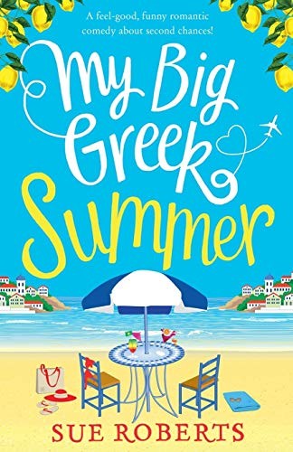 My Big Greek Summer: A feel good funny romantic comedy about second chances! By - Image 2