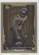 2015 Bowman Rookies Gold Rainbow Foil 379/399 Titus Davis #98 0c4