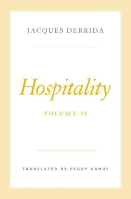 Hospitality, Volume II by Jacques Derrida (Hardback Book)