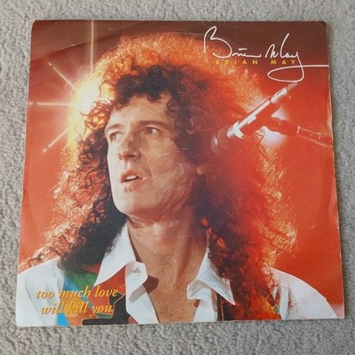 BRIAN MAY - TOO MUCH LOVE WILL KILL YOU - 7'' Vinyl 45 RPM - R 6320